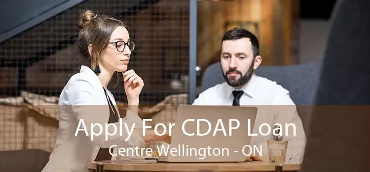 Apply For CDAP Loan Centre Wellington - ON